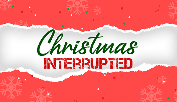 Evangel Christmas Celebration 2022 Christmas Interrupted Archives | | Evangel Church